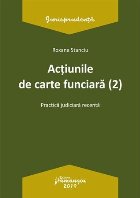 Actiunile de carte funciara. Practica judiciara (editia a 2-a)