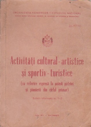 Activitati cultural-artistice si sportiv-turistice (cu referire expresa la soimii patriei si pionierii din ciclul primar). Buletin informativ nr. 1-2/Iulie 1977