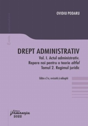 Actul administrativ - Vol. 1,[Partea 1]. Tom 2 : Regimul juridic (Set of:Drept administrativVol. 1. [Partea 1])