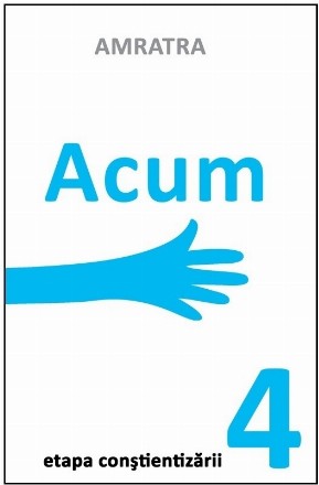 Acum - Etapa constientizarii