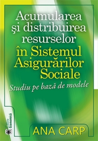 Acumularea si distribuirea resurselor in Sistemul Asigurarilor Sociale. Studiu pe baza de modele