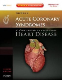 Acute Coronary Syndromes: A Companion to Braunwald's Heart Disease: Expert Consult - Online and Print