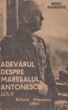 Adevarul despre maresaluil Antonescu Volumul