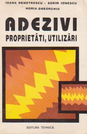 Adezivi. Proprietati, utilizari