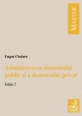 ADMINISTRAREA DOMENIULUI PUBLIC SI A DOMENIULUI PRIVAT. ED.II - REEDITARE