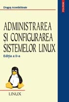 Administrarea si configurarea sistemelor Linux