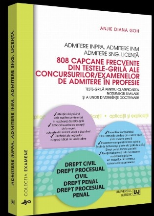 Admitere INPPA. Admitere INM. Admitere SNG. Licenta. 808 capcane frecvente din testele-grila ale concursurilor/examenelor de admitere in profesie