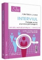 Admiterea la INM - Interviul. Probele scrise si proba psihologica. Editia a IV-a, revazuta si adaugita