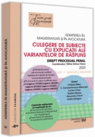 Admiterea în magistratură şi în avocatură : culegere de subiecte cu explicaţii ale variantelor de răspuns,Drept procesual penal
