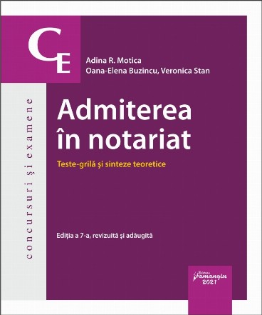 Admiterea in notariat. Teste grila si sinteze teoretice. Editia a 7-a