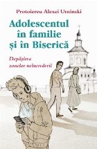 Adolescentul familie biserica Depasirea zonelor