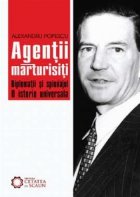 Agentii marturisiti Diplomatii spionajul istorie