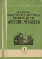 In ajutorul muncitorilor si maistrilor din sectoarele de aschiere a metalelor, 3/1959