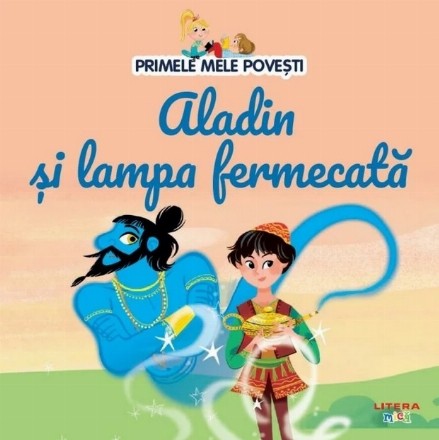 Aladin şi lampa fermecată : primele mele poveşti