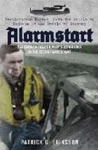 Alarmstart: The German Fighter Pilot\'s Experience in the Sec