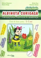 Albinuta curioasa - Cunoasterea mediului in gradinita - Caiet de lucru pentru 3-5 ani