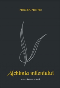 Alchimia mileniului. Interferente culturale Editia a doua, revazuta si adaugita