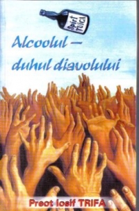 Alcoolul - duhul diavolului