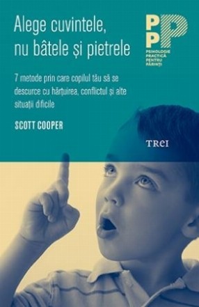 Alege cuvintele, nu bâtele şi pietrele. 7 metode prin care copilul tău să se descurce cu hărţuirea, conflictul şi alte situaţii dificile