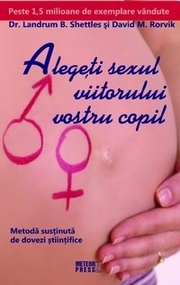 Alege sexul viitorului vostru copil. Metoda sustinuta de dovezi stiintifice