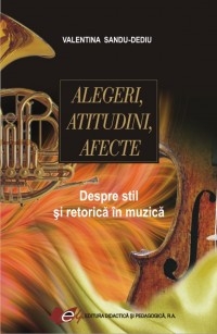 Alegeri, atitudini, afecte. Despre stil si retorica in muzica