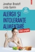 Alergii si intolerante alimentare. Ghid complet