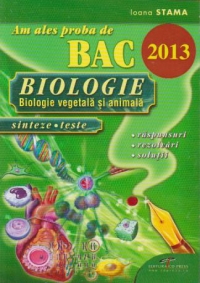 Am ales proba de Bac - Biologie vegetala si animala (sinteze si teste) ( raspunsuri. rezolvari. solutii)