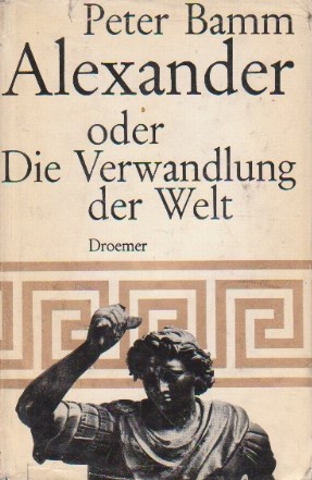 Alexander oder Die Verwandlung der Welt / Alexandru sau Transformarea Lumii (limba germana)