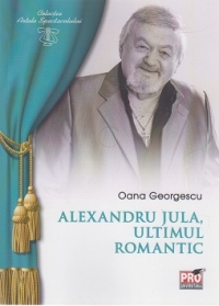 Alexandru Jula, ultimul romantic