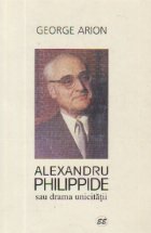 Alexandru Philippide sau drama unicitatii