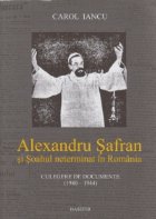 Alexandru Safran Soahul neterminat Romania