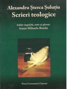 Alexandru Sterca Sulutiu - Scrieri teologice