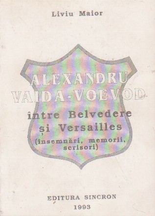 Alexandru Vaida-Voevod intre Belvedere si Versailles