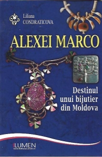 Alexei Marco. Destinul unui bijutier din Moldova