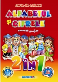 2 in 1: Alfabetul si cifrele - Carte de colorat, exercitii grafice