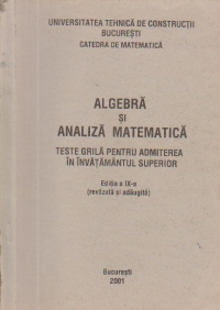 Algebra si analiza matematica - Teste grila pentru admiterea in invatamantul superior