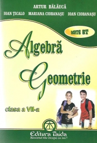 Algebra. Geometrie - Clasa a VII-a, editie 2011