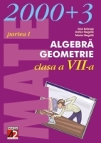 ALGEBRA. GEOMETRIE. CLASA A VII-A. PARTEA I (2002-2003)