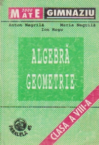 Algebra. Geometrie - Clasa VIII-a (partea II-a)