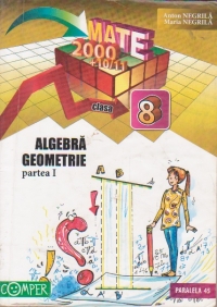 Algebra. Geometrie, Partea I, clasa a VIII-a (Mate 2000, anul scolar 2000-2001)