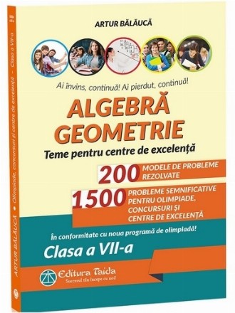 Algebra. Geometrie. Teme pentru centre de excelenta. In conformitate cu noua programa de olimpiada! Clasa a VII-a