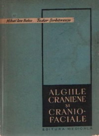 Algiile craniene si cranio-faciale - Fiziopatologie. Diagnostic. Tratament