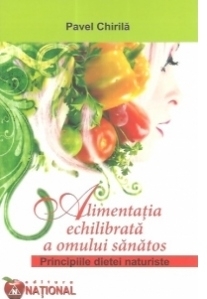 Alimentatia echilibrata a omului sanatos. Principiile dietei naturiste