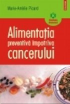 Alimentatia preventiva impotriva cancerului