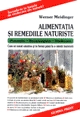 Alimentatia si remediile naturiste. Prevenire, recunoastere, vindecare - Cum sa ramai sanatos si in forma pana la o varsta inaintata