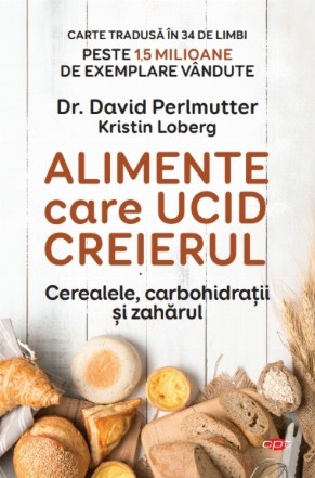 Alimente care ucid creierul. Cerealele, carbohidrații și zahărul