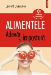 Alimentele. Adevar si impostura