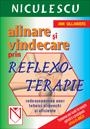 Alinare si vindecare prin reflexoterapie Redescoperirea unor tehnici stravechi si eficiente