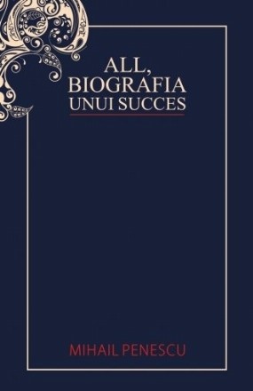 ALL – Biografia unui succes