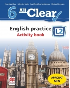 All Clear. English practice L2. Activity Book. Auxiliar pentru clasa a VI-a